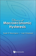 Theory Of Macroeconomic Hysteresis