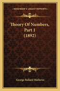 Theory of Numbers, Part 1 (1892)
