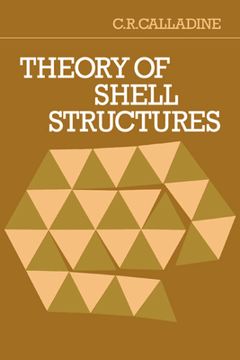 Theory of Shell Structures - Callandine, C R, and Calladine, C R