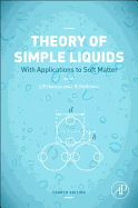 Theory of Simple Liquids: with Applications to Soft Matter