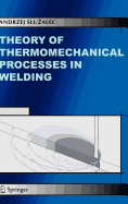 Theory of Thermomechanical Processes in Welding