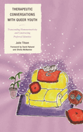 Therapeutic Conversations with Queer Youth: Transcending Homonormativity and Constructing Preferred Identities