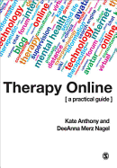 Therapy Online: A Practical Guide - Anthony, Kate, and Merz Nagel, DeeAnna