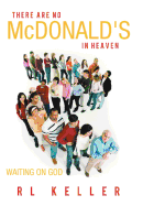 There Are No McDonald's in Heaven: Waiting on God