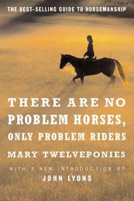 There Are No Problem Horses, Only Problem Riders - Twelveponies, Mary