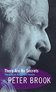 There are No Secrets: Thoughts on Acting and Theatre