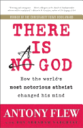 There Is a God: How the World's Most Notorious Atheist Changed His Mind