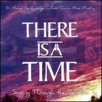 There Is a Time: Singing Through the Seasons