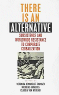 There is an Alternative: Subsistence and Worldwide Resistance to Corporate Globalization