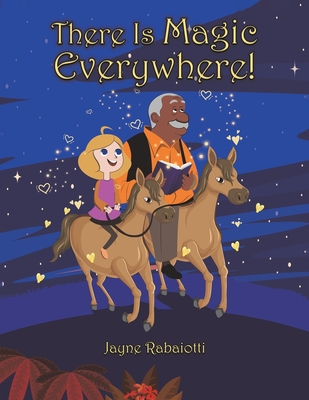 There Is Magic Everywhere! - Rabaiotti, Jayne