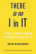 There is no I in IT: The human guide for working in IT