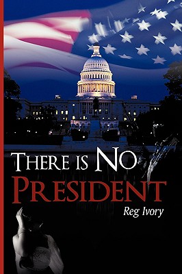 There Is No President - Ivory, Reg
