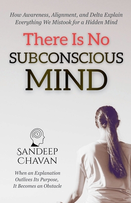 There Is No Subconscious Mind - Chavan, Sandeep