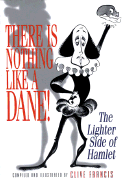 There Is Nothing Like a Dane!: The Lighter Side of Hamlet