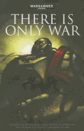 There is Only War