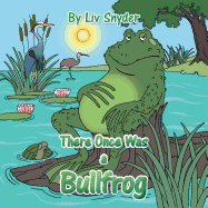 There Once Was a Bullfrog