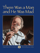 There Was a Man and He Was Mad!