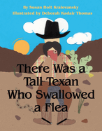 There Was a Tall Texan Who Swallowed a Flea