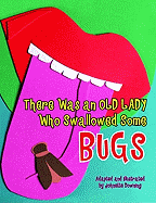 There Was an Old Lady Who Swallowed Some Bugs
