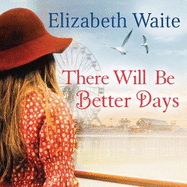 There Will be Better Days