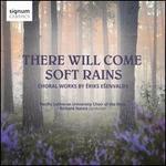 There Will Come Soft Rains: Choral Music by Eriks E?envalds