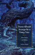 There Would Always Be a Fairy Tale: More Essays on Tolkien