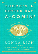 There's a Better Day A-Comin': How to Find the Upside During the Down Times