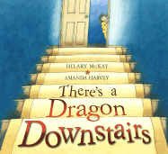 There's a Dragon Downstairs