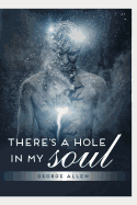 There's a hole in my soul