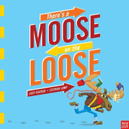 There's a Moose on the Loose