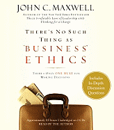 There's No Such Thing as "Business" Ethics: There's Only One Rule for Making Decisions
