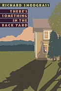 There's Something in the Back Yard