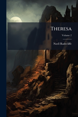 Theresa; Volume 2 - Radecliffe, Noell
