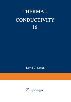 Thermal Conductivity 16 - Larsen, David C (Editor)