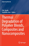 Thermal Degradation of Polymer Blends, Composites and Nanocomposites