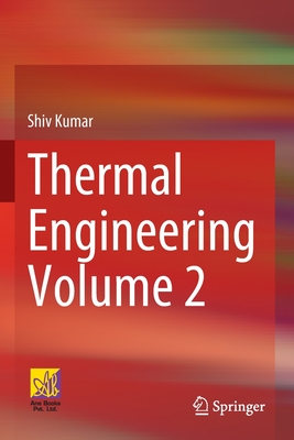 Thermal Engineering Volume 2 - Kumar, Shiv
