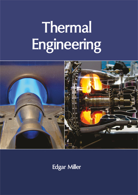 Thermal Engineering - Miller, Edgar (Editor)