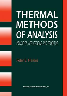 Thermal Methods of Analysis: Principles, Applications and Problems - Haines, P J