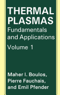 Thermal Plasmas: Fundamentals and Applications