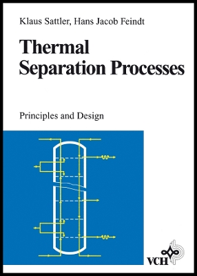 Thermal Separation Processes: Principles and Design - Sattler, Klaus, and Feindt, Hans J