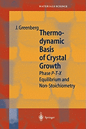 Thermodynamic Basis of Crystal Growth: P-T-X Phase Equilibrium and Non-stoichiometry