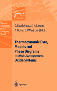 Thermodynamic Data, Models, and Phase Diagrams in Multicomponent Oxide Systems: An Assessment for Materials and Planetary Scientists Based on Calorimetric, Volumetric and Phase Equilibrium Data