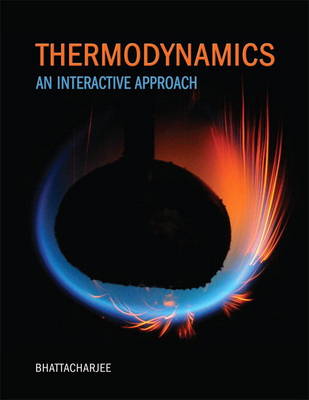 Thermodynamics: An Interactive Approach Plus Mastering Engineering with Pearson eText -- Access Card Package - Bhattacharjee, Subrata