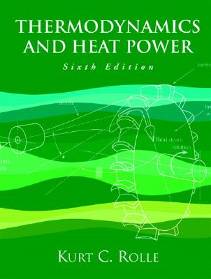 Thermodynamics and Heat Power - Rolle, Kurt C.