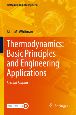Thermodynamics: Basic Principles and Engineering Applications - Whitman, Alan M.
