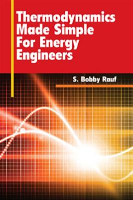 Thermodynamics Made Simple for Energy Engineers - Rauf, S Bobby
