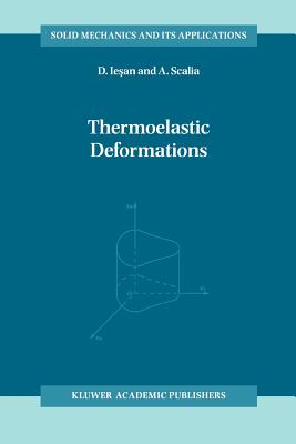 Thermoelastic Deformations - Iesan, D., and Scalia, Antonio
