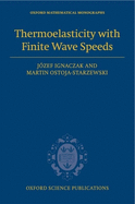Thermoelasticity with Finite Wave Speeds