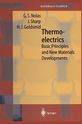 Thermoelectrics: Basic Principles and New Materials Developments - Nolas, G.S., and Sharp, J., and Goldsmid, J.
