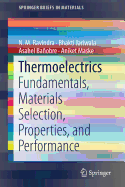 Thermoelectrics: Fundamentals, Materials Selection, Properties, and Performance